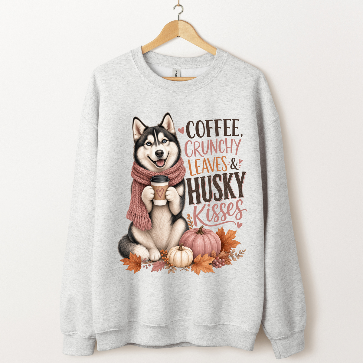 Coffee, Crunchy Leaves & Husky Kisses Sweatshirt