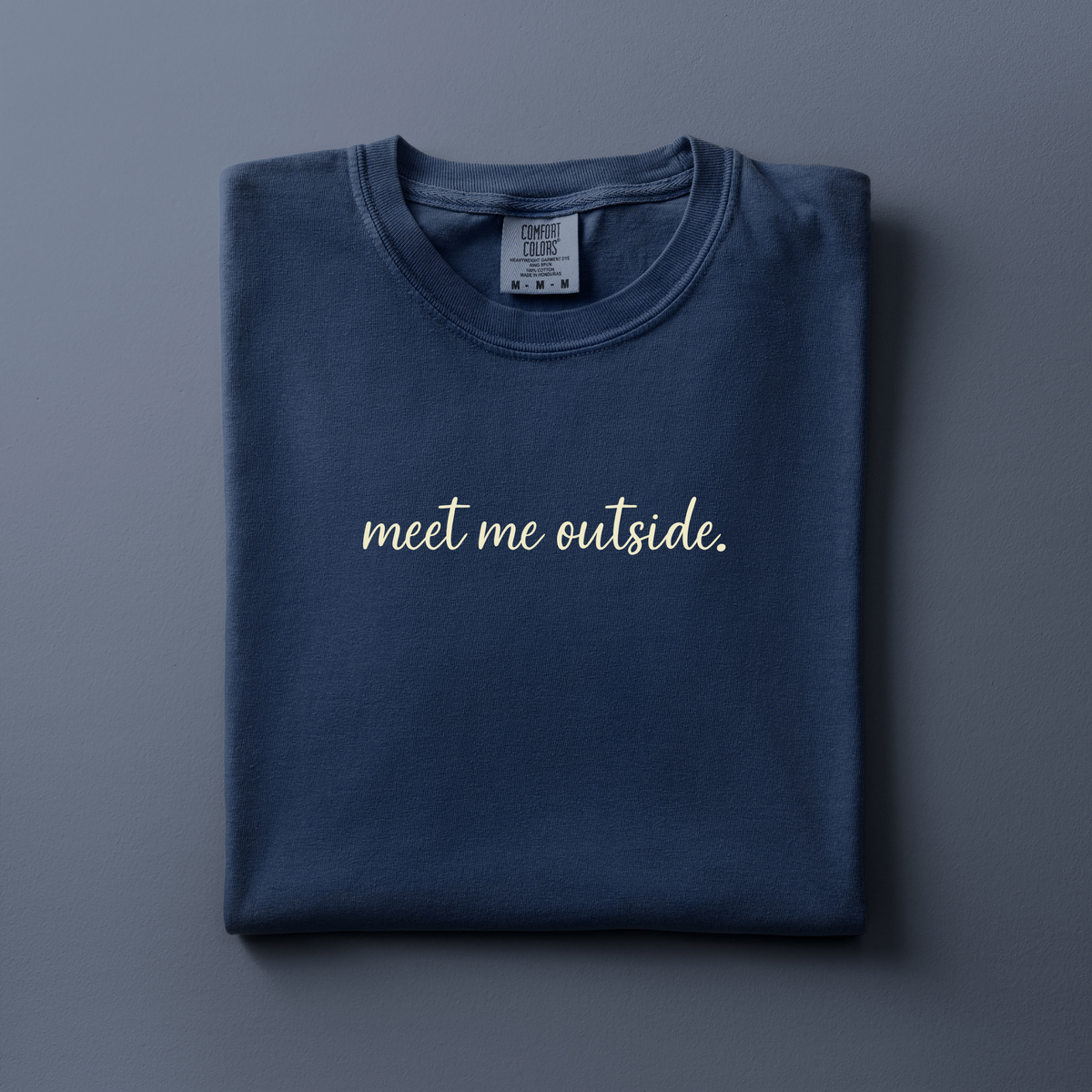 Meet Me Outside – Comfort Colors Adventure T-Shirt
